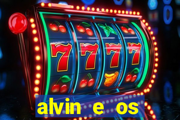 alvin e os esquilos redecanais